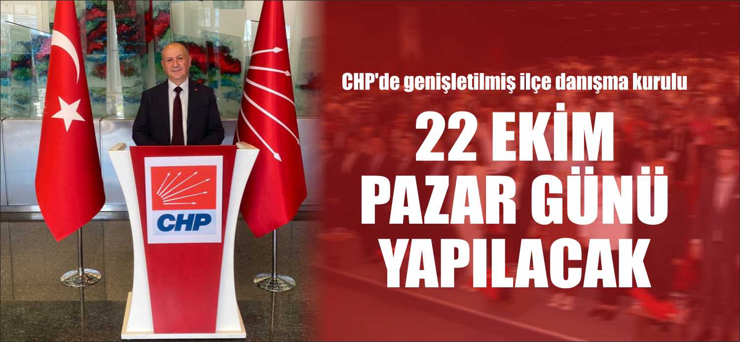 CHP’de genişletilmiş ilçe danışma kurulu 22 EKİM PAZAR GÜNÜ YAPILACAK Cumhuriyet Halk Partisi (CHP) Edirne il Başkanlığı tüm ilçelerde danışma