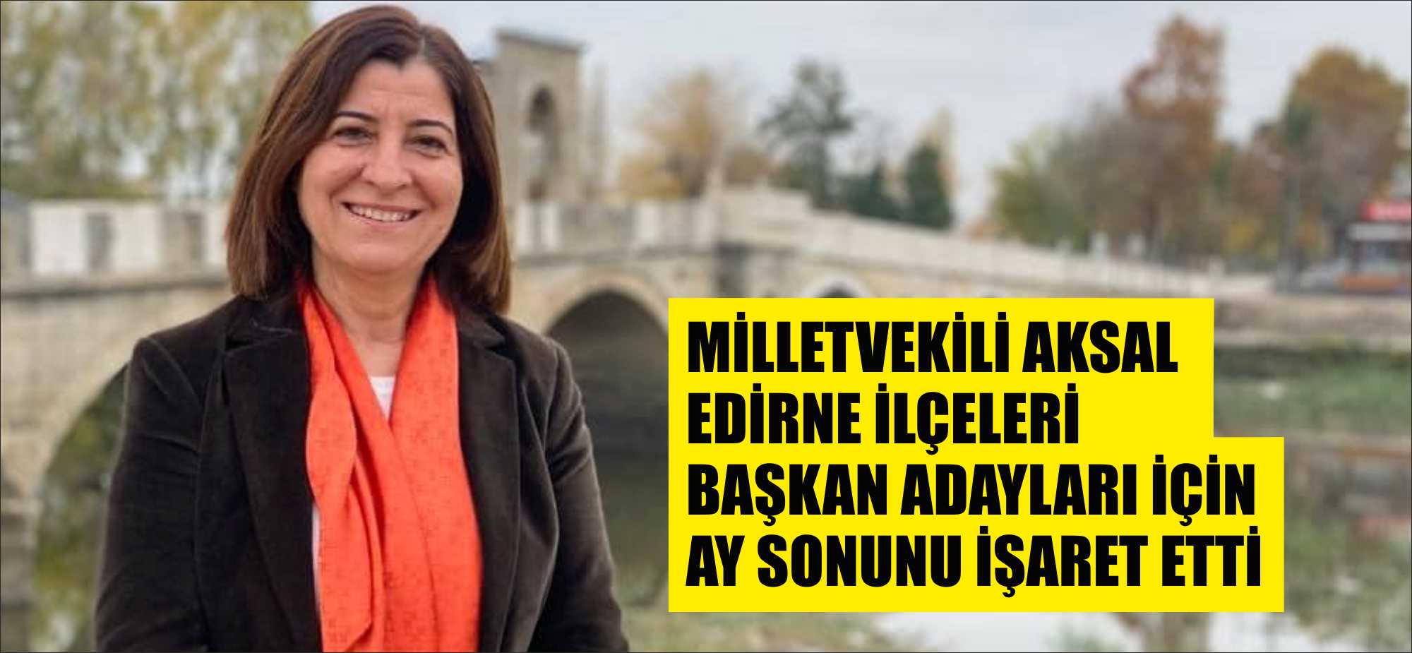 Edirne İlçe belediye başkan adaylarının merakla beklendiği süreç hakkında AK