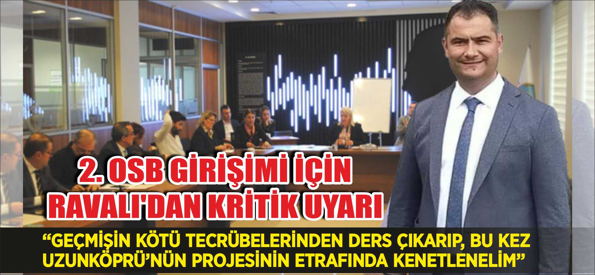 AK Parti Uzunköprü Belediye Meclisi Grup sözcüsü, Belediye Başkan a.