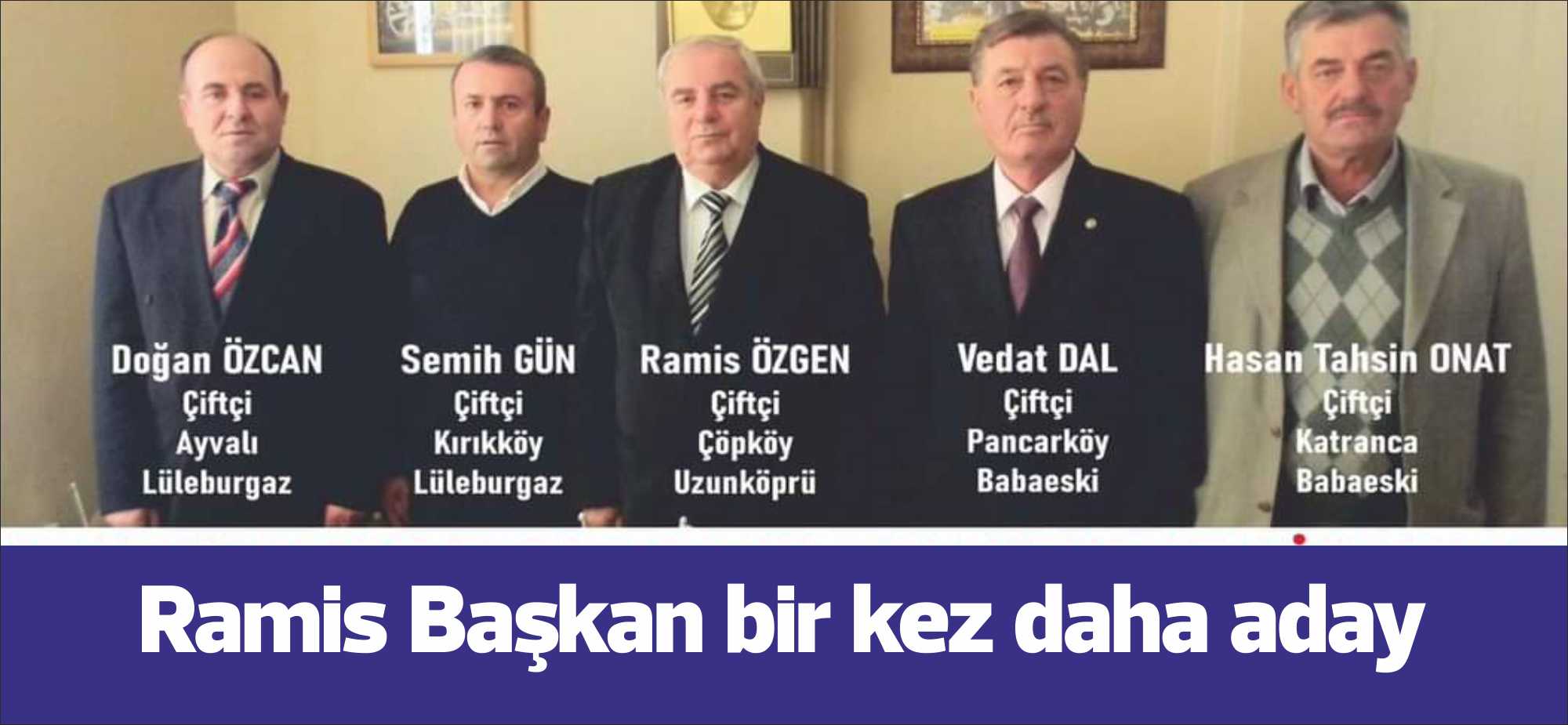 RAMİS BAŞKAN BİR KEZ DAHA ADAY Bölgemizin en güçlü sivil toplum kuruluşları arasında yer alan S.S.