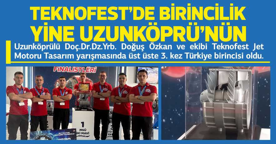 Uzunköprülü Doç.Dr.Dz.Yrb. Doğuş Özkan ve ekibi Teknofest Jet Motoru Tasarım