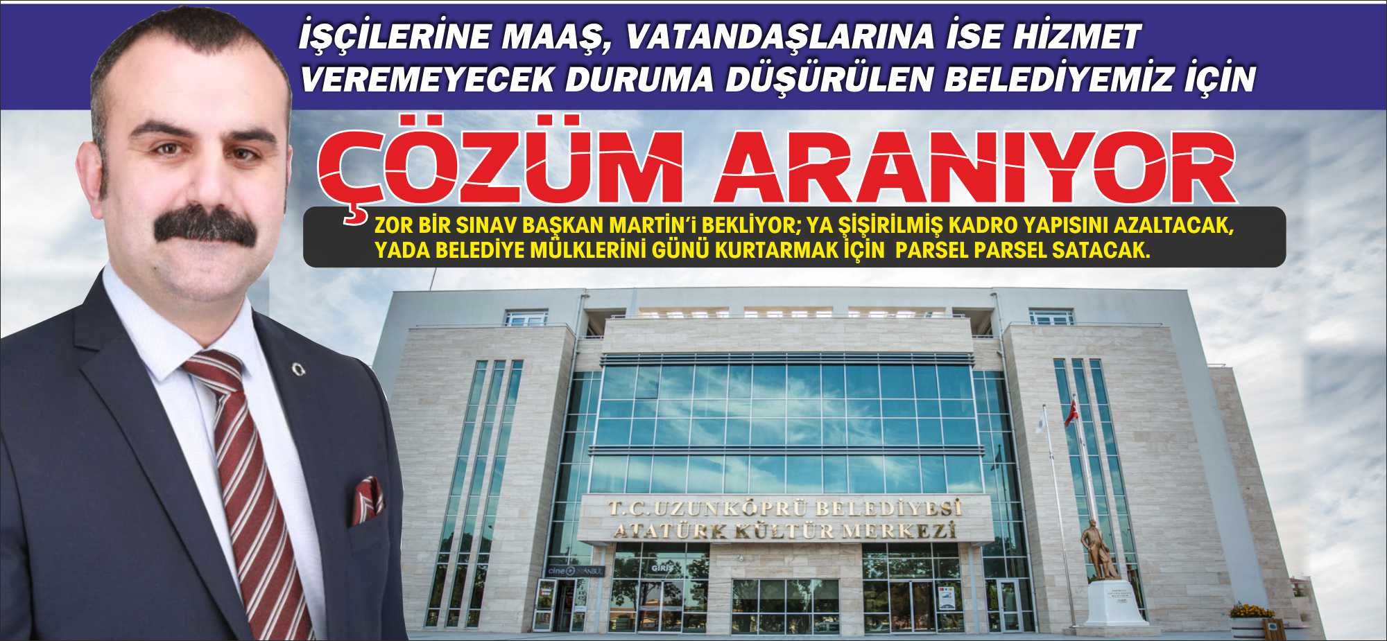BAŞKAN MARTİN’iN ZORLU SINAVI; YA ŞİŞİRİLMİŞ KADRO YAPISINI AZALTACAK, YADA