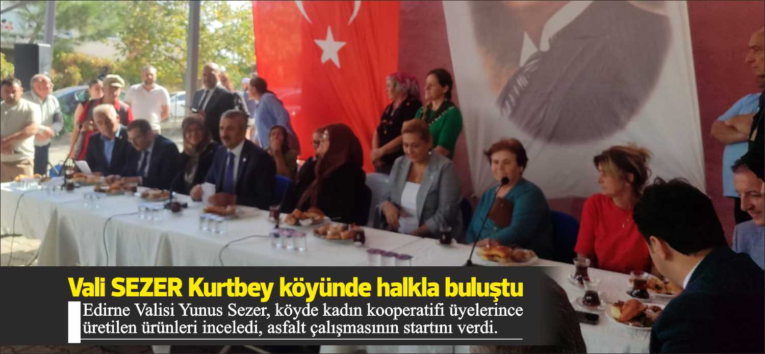 Edirne Valisi Yunus Sezer, ilçe ziyaretleri kapsamında hafta sonu Uzunköprüye