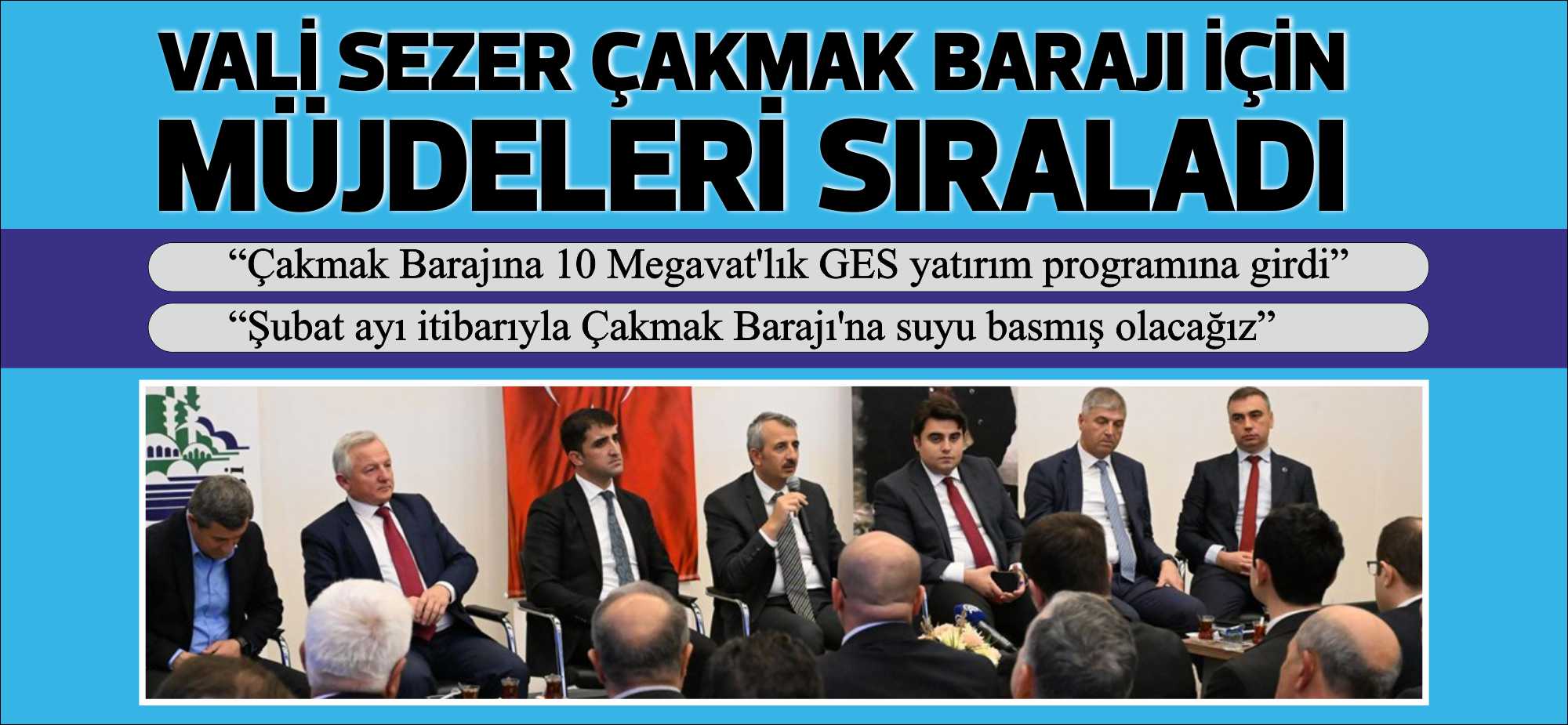“Çakmak Barajına 10 Megavat’lık GES projesi yatırım programına alındı” “Şubat