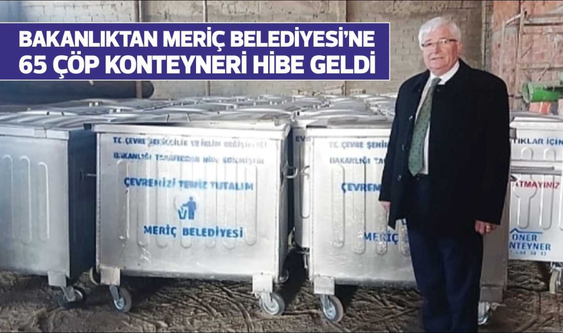 BAKANLIKTAN MERİÇ BELEDİYESİ’NE 65 ÇÖP KONTEYNERİ HİBE GELDİ Çevre, Şehircilik ve İklim Değişikliği Bakanlığı’na yapılan başvuru neticesinde, Meriç