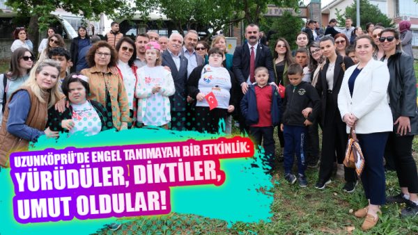 Uzunköprü Belediyesi, 10-16 Mayıs Engelliler Haftası dolayısıyla toplumsal farkındalığı artırmak