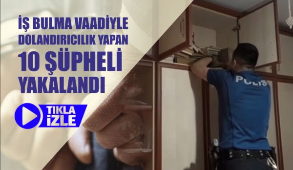 Edirne merkezli 4 ilde, iş bulma vaadiyle dolandırıcılık yaptıkları belirlenen