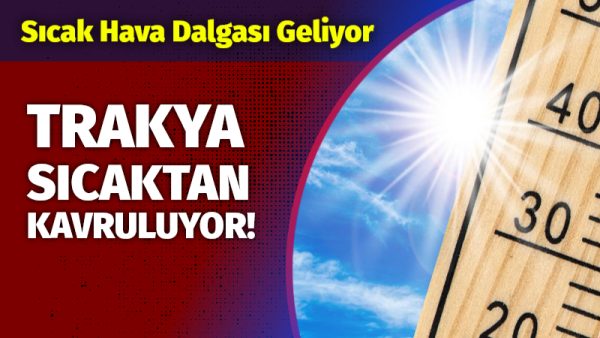 Edirne, Kırklareli ve Tekirdağ’da etkili olan sıcak hava, günlük yaşamı