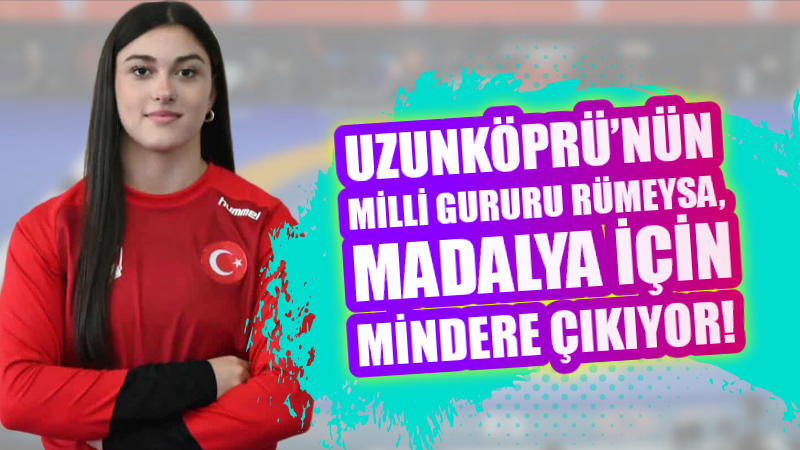 Edirne’mizin gururu, Uzunköprü’nün yıldızı Kıymet Rümeysa Tezcan, U17 Avrupa Kadınlar