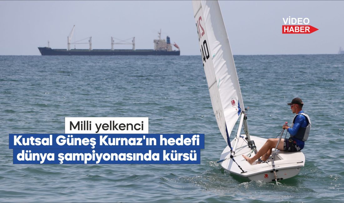 "ABD'de düzenlenecek ILCA 6 Gençler Dünya Şampiyonası’nda altın madalyaya odaklandım"