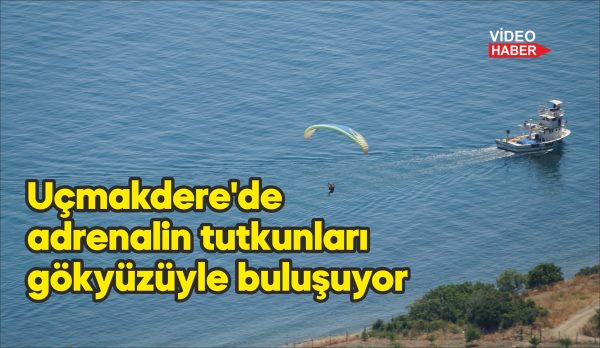 Marmara Denizi ile Ganos Dağı eteklerindeki ormanların bütünleştiği bölgede adrenalin
