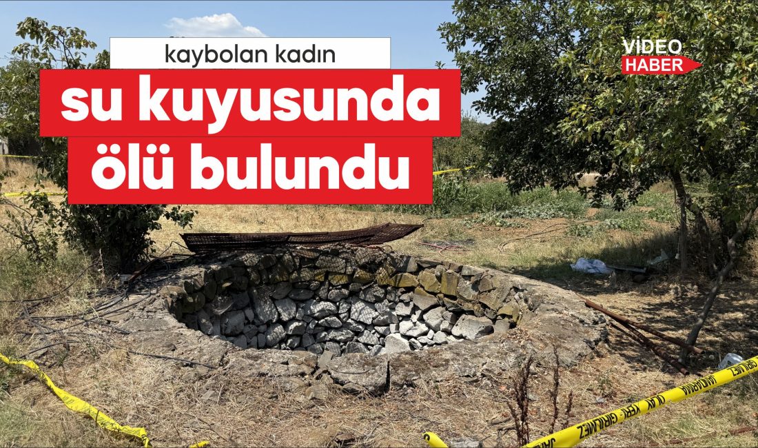 Çevrede yapılan aramada kadının cansız bedeni, 6 metre derinliğinde ve