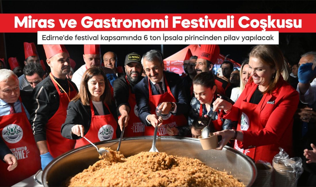 Edirne'de festival kapsamında 6 ton İpsala pirincinden pilav yapılacak