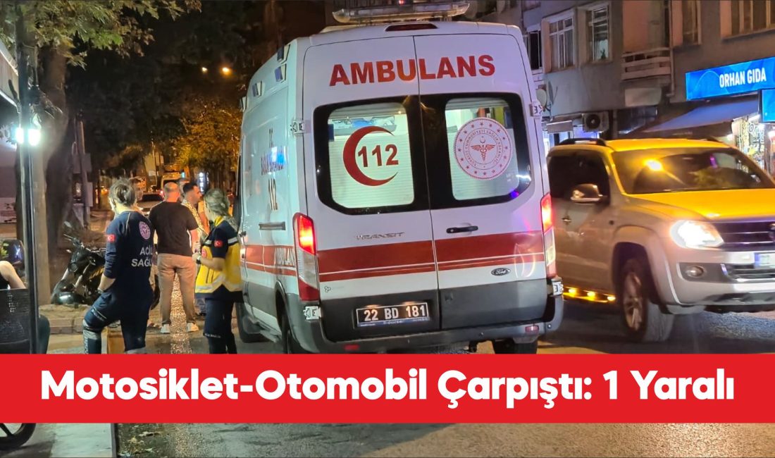 Edirne'de otomobille motosikletin çarpıştığı kazada 1 kişi yaralandı.