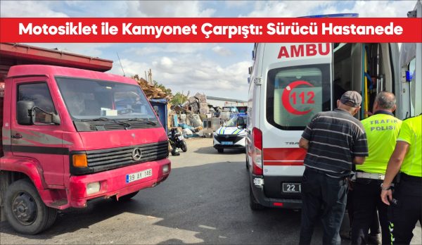 Kamyonet ile çarpışan motosikletin sürücüsü yaralandı.