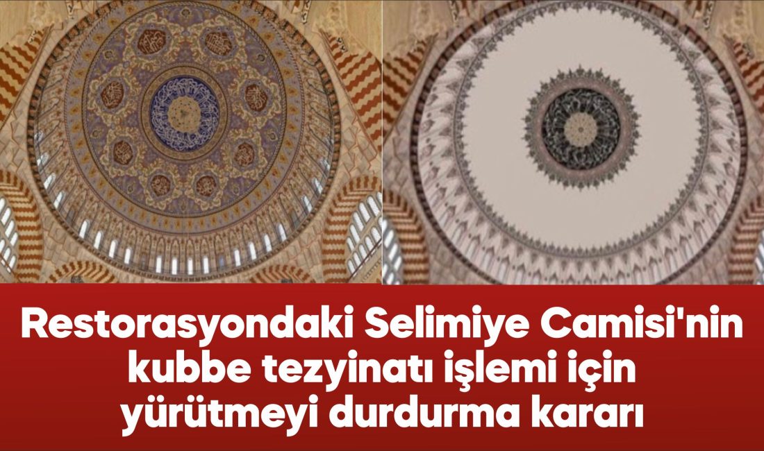 Edirne İdare Mahkemesi, Selimiye Camisi'ndeki kubbelere yönelik onaylanan restitüsyon ve