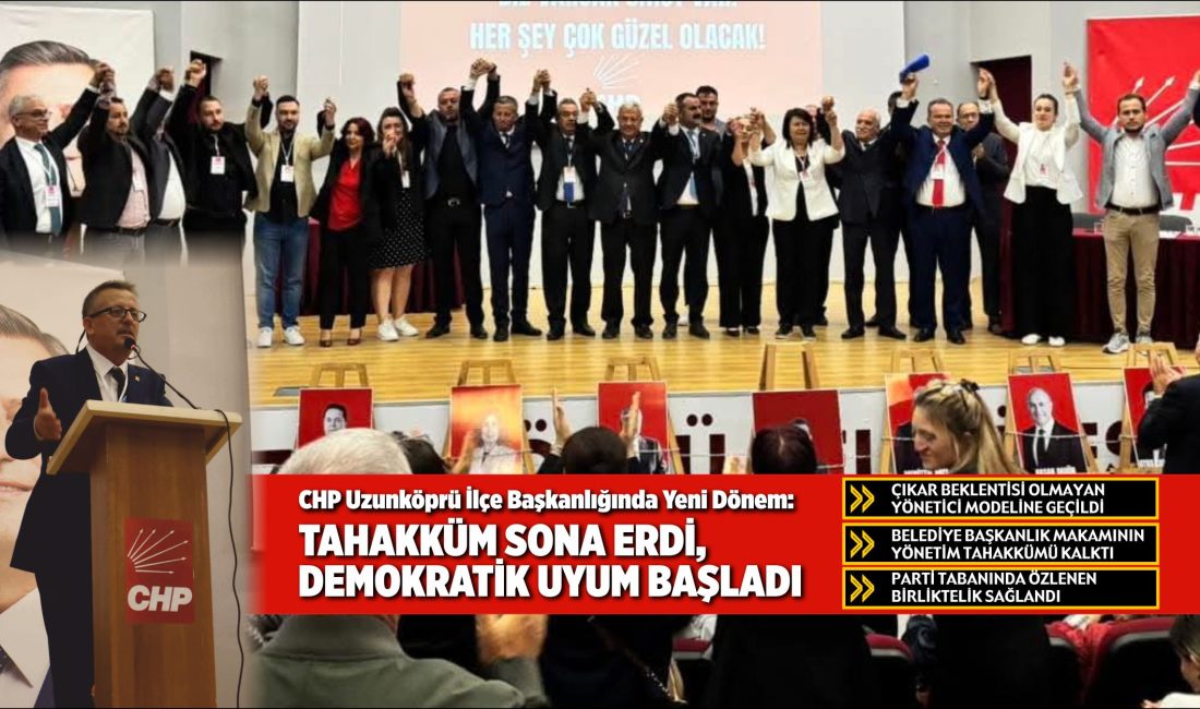 CHP Uzunköprü İlçe Örgütü’nün 28 Eylül Pazar günü düzenlediği kongrede