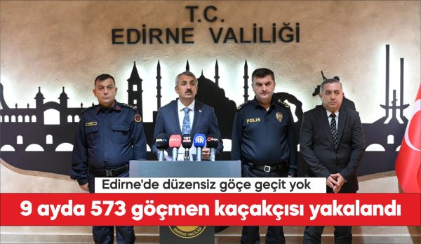 9 ayda 573 göçmen kaçakçısı yakalandı