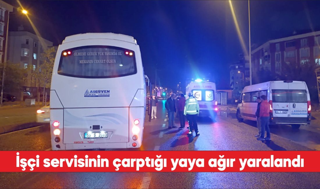 U. idaresindeki işçi servisi, yolun karşısına geçmek isteyen H.Ö'ye çarptı.