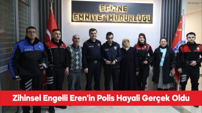 Edirne’de yaşayan 36 yaşındaki zihinsel engelli Eren Engin’in polis olma