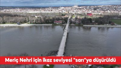 Edirne’de taşkına yol açan Tunca ile Meriç nehirlerinin debilerindeki düşüş