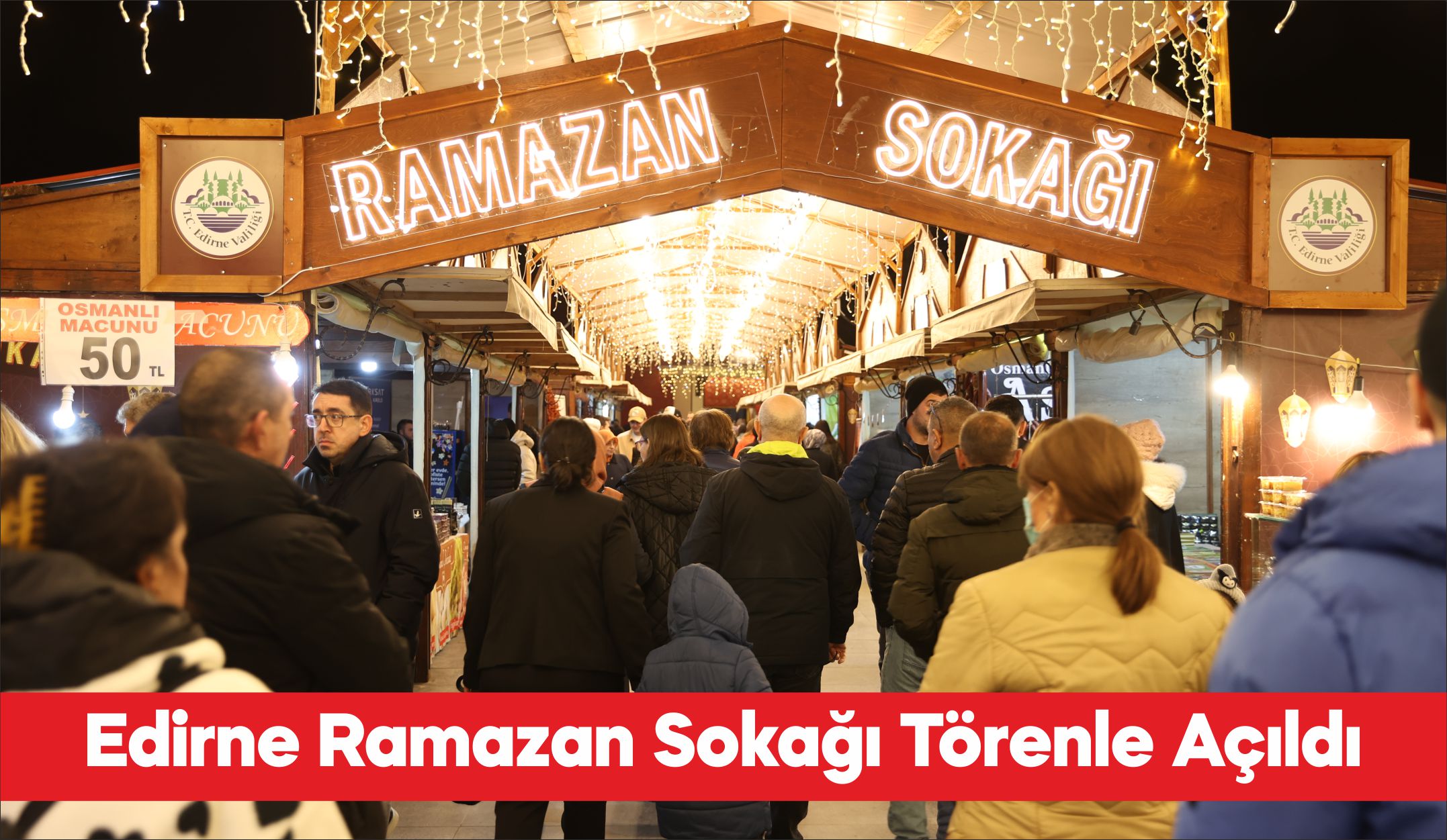 Selimiye Meydanı’nda kurulan Ramazan Sokağı törenle açıldı. Açılışta konuşan Edirne