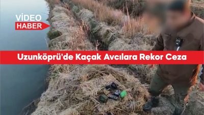 Edirne’nin Uzunköprü ilçesinde yasa dışı avcılık yaptığı tespit edilen 4
