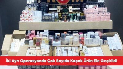 Edirne’de 2 ayrı operasyonda çok sayıda kaçak parfüm ve akıllı