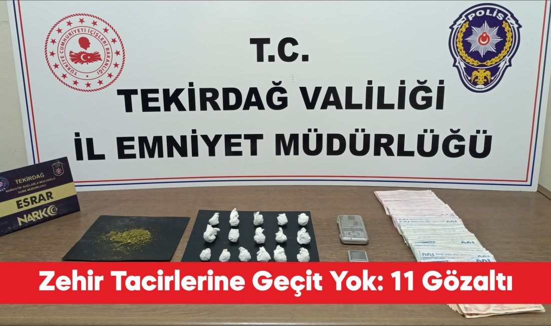 Tekirdağ’da düzenlenen uyuşturucu operasyonlarında gözaltına alınan 11 zanlı tutuklandı. İl