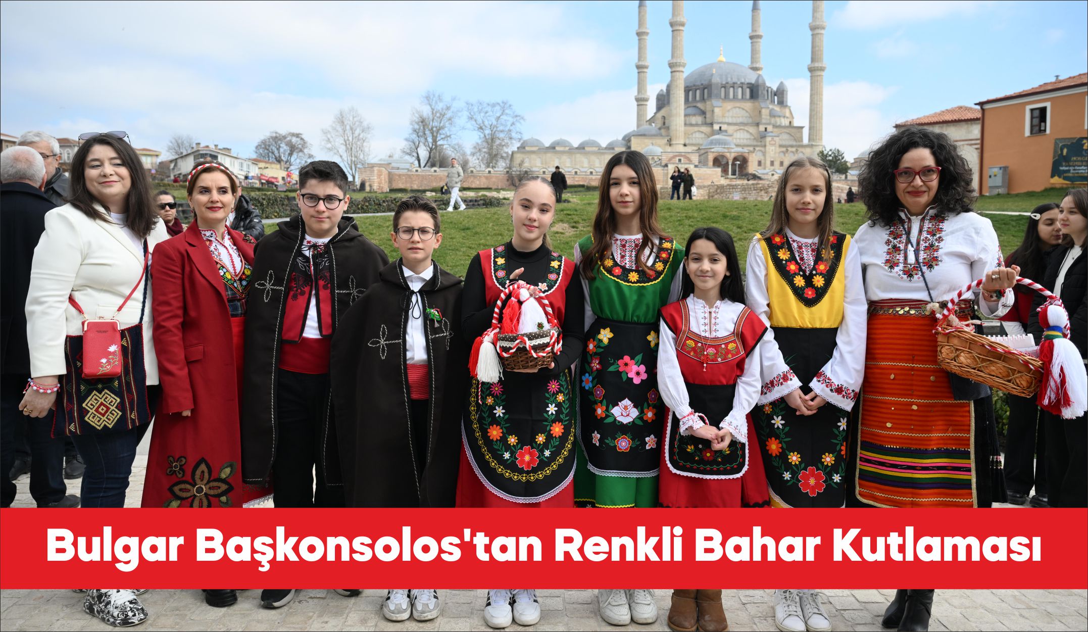 Bulgaristan’ın Edirne Başkonsolosluğu tarafından Bulgaristan’da baharın gelişini kutlama geleneği olan