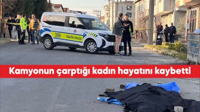 Tekirdağ’ın Hayrabolu ilçesinde kamyonun çarptığı kadın yaşamını yitirdi. Alınan bilgiye