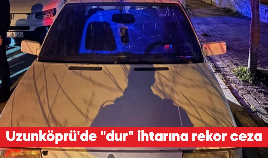 Edirne’nin Uzunköprü ilçesinde polisin “dur” ihtarına uymayarak kaçan sürücüye 379