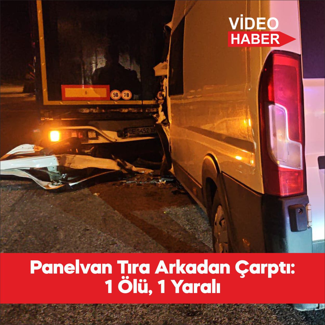 Edirne’de tıra arkadan çarpan panelvandaki 1 kişi öldü, 1 kişi