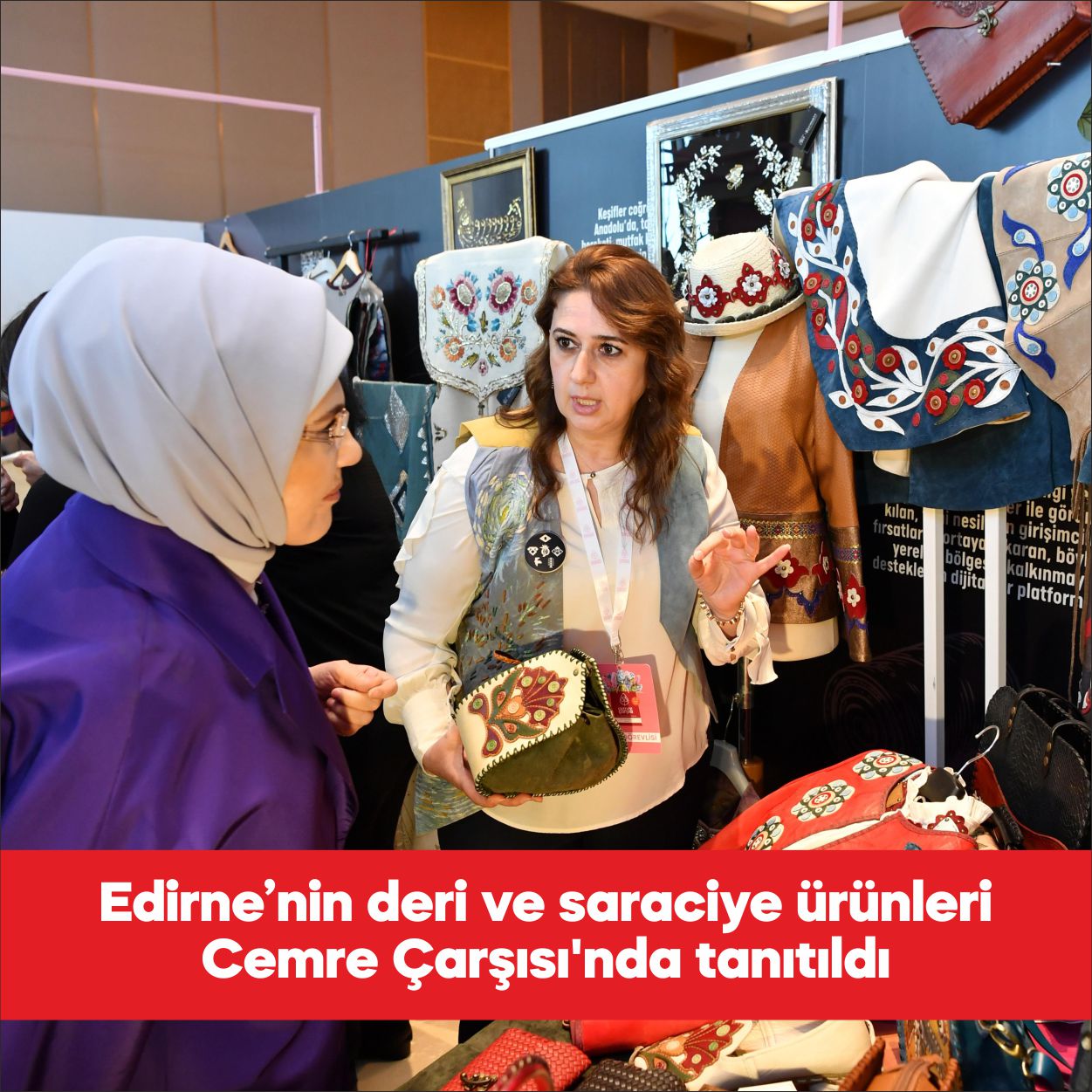Cemre Çarşısı Projesi kapsamında düzenlenen etkinlikte, Edirne’de üretilen deri işleri