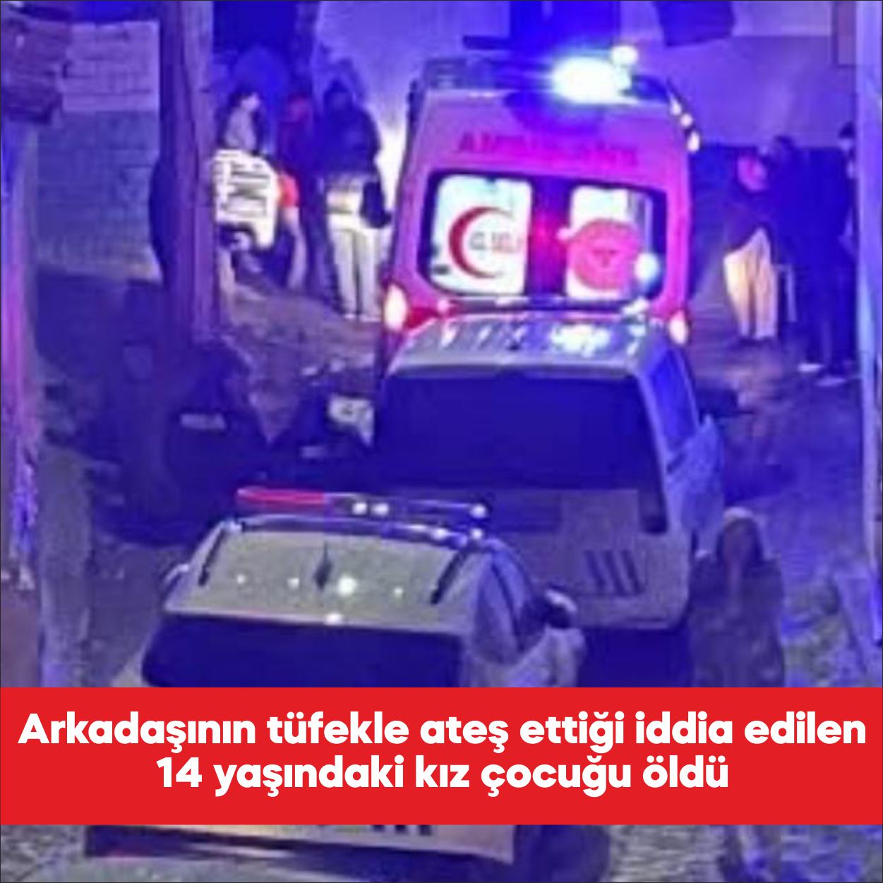 Edirne’de 14 yaşındaki Gizem Özdemir, arkadaşı 14 yaşındaki A.Ç. tarafından