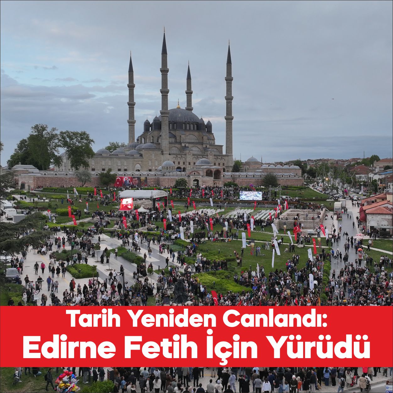 Edirne’de İstanbul’un fethinin 573. yıl dönümü etkinlikleri kapsamında düzenlenen “İstanbul’un