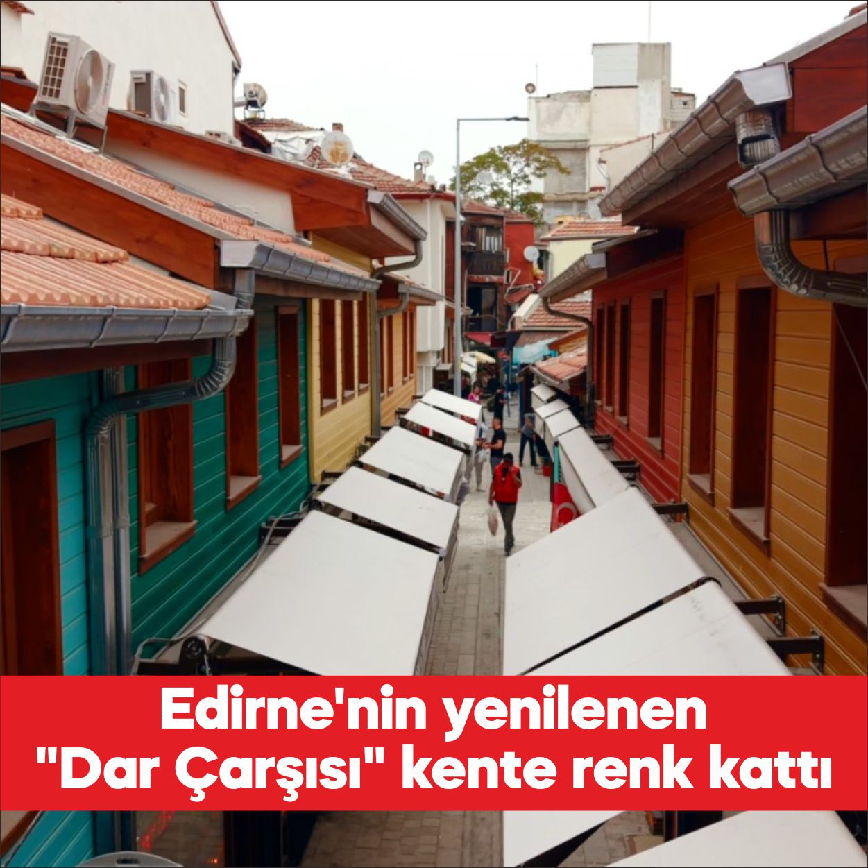 Edirne’nin tarihi ticaret dokusunun önemli noktalarından Terziler Sokağı’nda bulunan “Dar