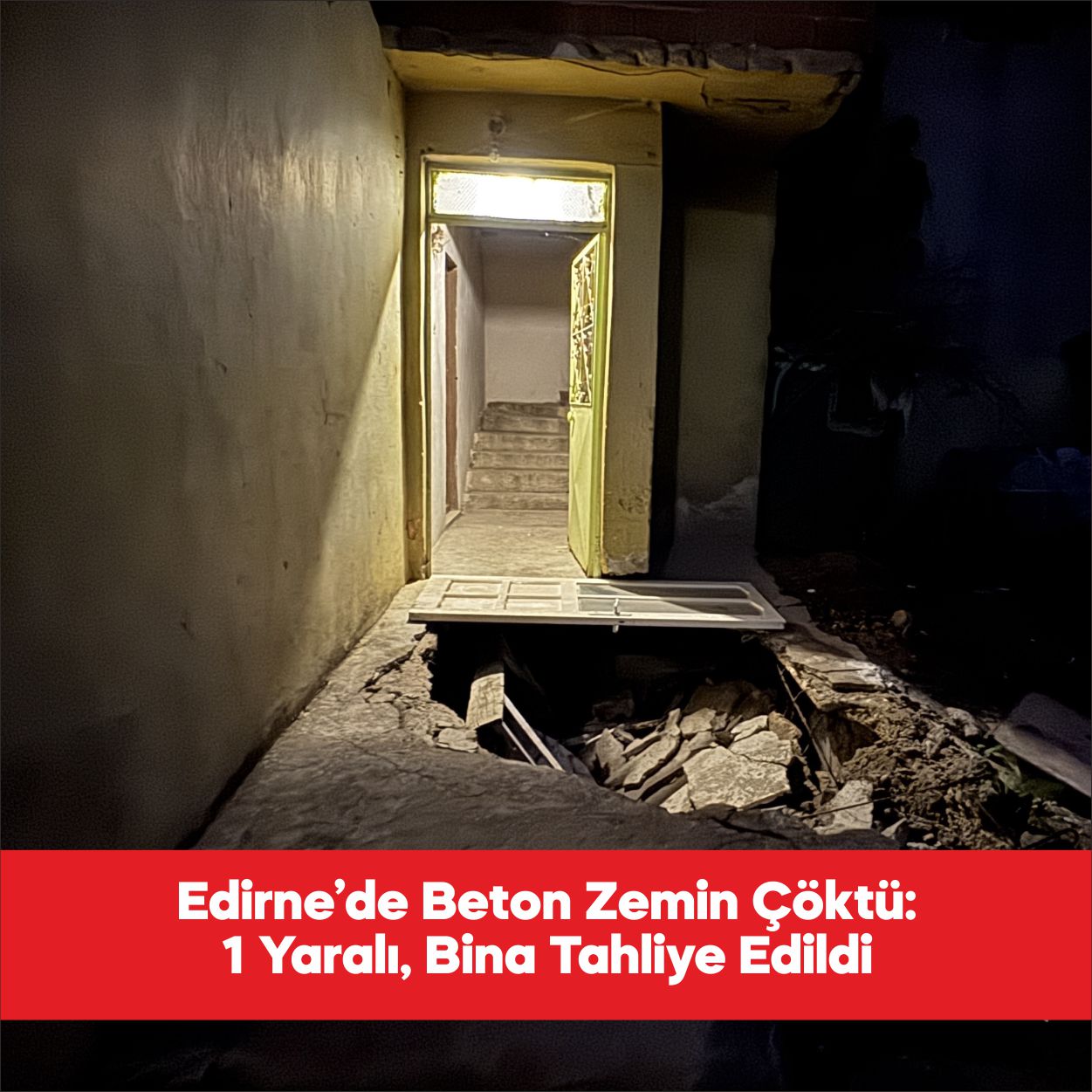 Edirne’de iki katlı bir evin giriş kısmındaki beton zeminin çökmesi