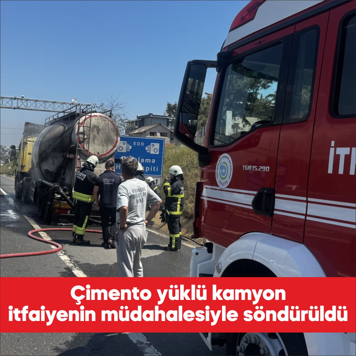 Tekirdağ’da bir çimento kamyonunda seyir halindeyken çıkan yangın itfaiye ekiplerince