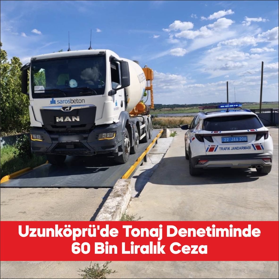Edirne’nin Uzunköprü ilçesinde taşıma sınırını aşan kamyon sürücüsüne 60 bin