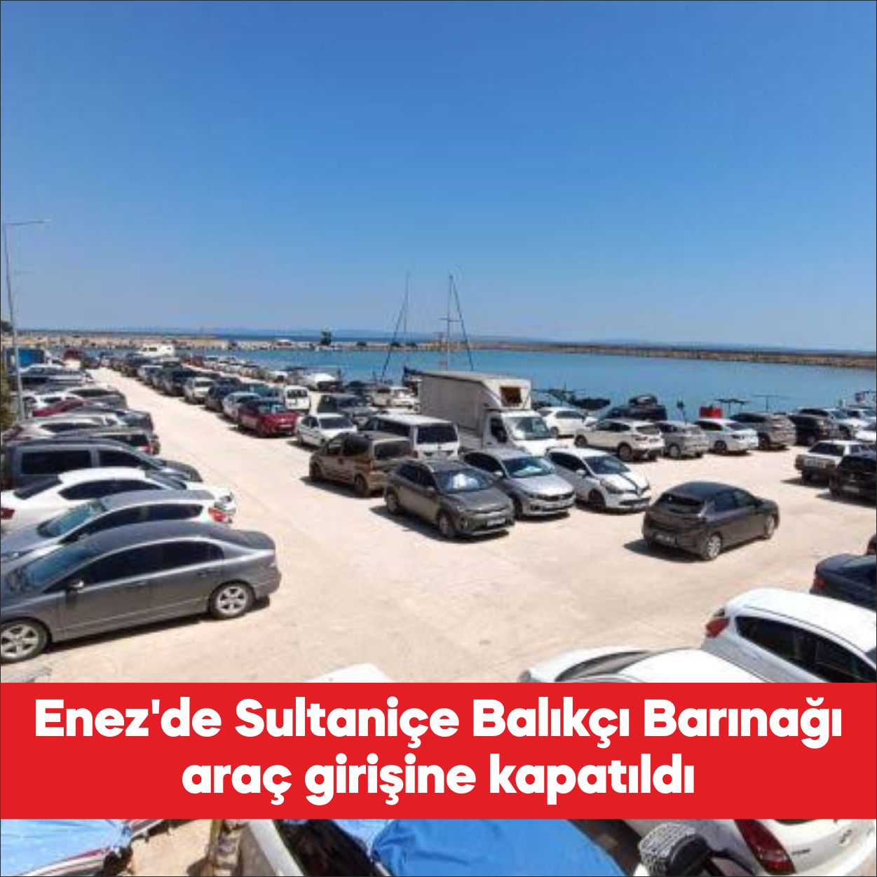 Edirne’nin Enez ilçesine bağlı Sultaniçe Köyü’ndeki balıkçı barınağına araç girişleri