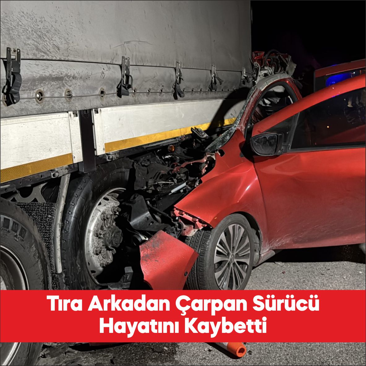 Edirne’de otoyolda bekleyen tıra arkadan çarpan otomobilin sürücüsü öldü. E.K’nin