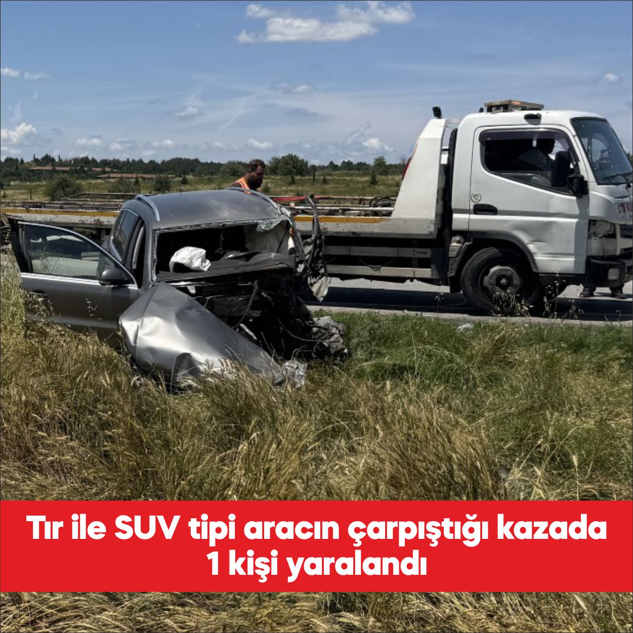 Edirne’de tır ile SUV tipi
