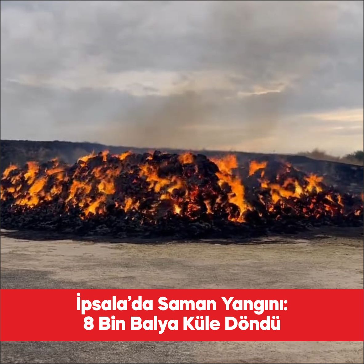 Edirne’nin İpsala ilçesinde çıkan yangında yaklaşık 8 bin saman balyası